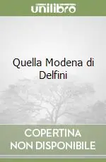 Quella Modena di Delfini Bestseller