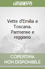 Vette d‘Emilia e Toscana. Parmense e reggiano Prezzo Scontato