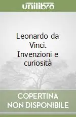 Saldi Leonardo da Vinci. Invenzioni e curiosità