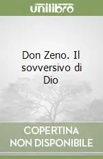 Scelto Dai Clienti Don Zeno. Il sovversivo di Dio
