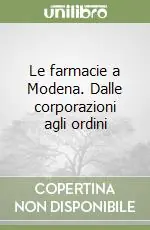 Le farmacie a Modena. Dalle corporazioni agli ordini Saldi