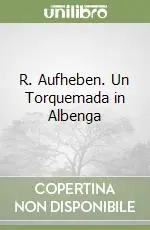 Nuova Collezione R. Aufheben. Un Torquemada in Albenga