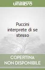 Bestseller Puccini interprete di se stesso