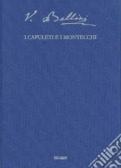 I Capuleti e i Montecchi. Tragedia lirica in due atti Super Prezzo