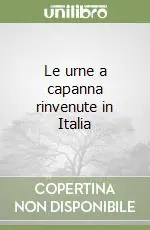 Popolare Le urne a capanna rinvenute in Italia