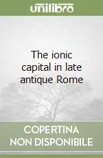 The ionic capital in late antique Rome Spedizione Espresso