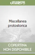 Non Perdere Miscellanea protostorica