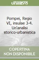 Pompei, Regio VI, insulae 3-4. Un‘analisi storico-urbanistica Quantità Limitata