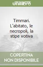 Timmari. L‘abitato, le necropoli, la stipe votiva Popolare
