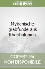 Mykenische grabfunde aus Khephalonien Pagamento Sicuro