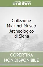 Collezione Mieli nel Museo Archeologico di Siena Compra Adesso