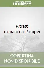 Ritratti romani da Pompei Quantità Limitata