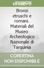 Promo Stagionale Bronzi etruschi e romani. Materiali del Museo Archeologico Nazionale di Tarquinia