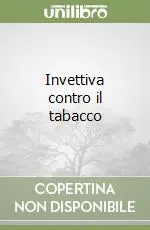 Invettiva contro il tabacco Occasione Imperdibile
