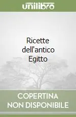Ricette dell‘antico Egitto Ultimissimo Modello