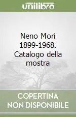 Solo Oggi Neno Mori 1899-1968. Catalogo della mostra