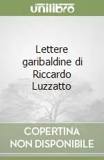 Nuova Collezione Lettere garibaldine di Riccardo Luzzatto