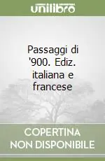 Passaggi di ‘900. Ediz. italiana e francese Saldi