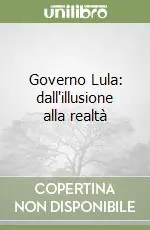 Offerta Governo Lula dall‘illusione alla realtà