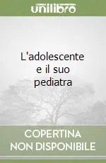 L‘adolescente e il suo pediatra Economico