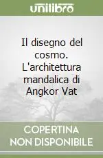 Il disegno del cosmo. L‘architettura mandalica di Angkor Vat Direttamente Dal Produttore