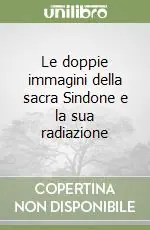 Le doppie immagini della sacra Sindone e la sua radiazione Super Prezzo