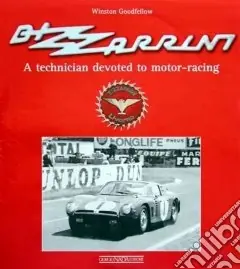 A Buon Prezzo Bizzarrini. A technician devoted to motor-racing. Ediz. illustrata
