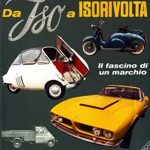 Da Iso a Isorivolta. Il fascino di un marchio. Ediz. illustrata Occasione