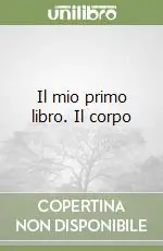 Il mio primo libro. Il corpo Spedito Oggi