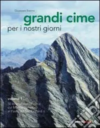 Grandi cime per i nostri giorni. Vol. 1 50 itinerari per 59 cime dal monte Generoso al passo del San Gottardo Soddisfatti O Rimborsati
