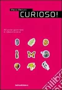 Economico Curioso! 60 piccoli grandi temi di natura e scienza. Vol. 1