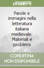 Nuovo Arrivo Parole e immagini nella letteratura italiana medievale. Materiali e problemi