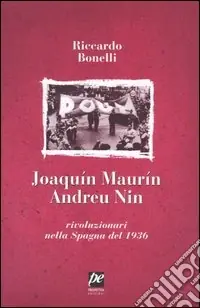 Occasione Imperdibile Joaquin Maurìn, Andreu Nin. Rivoluzionari nella Spagna del 1936