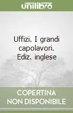 Uffizi. I grandi capolavori. Ediz. inglese Offerta Limitata
