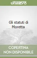 Scelto Dai Clienti Gli statuti di Moretta