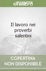 Il lavoro nei proverbi salentini Solo Oggi