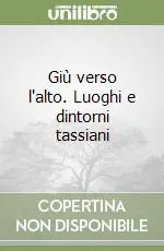Giù verso l‘alto. Luoghi e dintorni tassiani Offerta