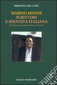 Scrittori e identità italiana. D‘Annunzio Campana Brancati Pratolini Economico