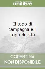 Il topo di campagna e il topo di città Compra Adesso
