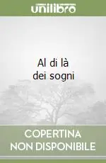 Non Perdere Al di là dei sogni