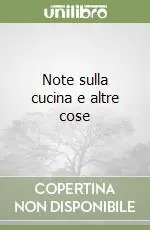 Note sulla cucina e altre cose Quantità Limitata