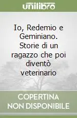 Io, Redemio e Geminiano. Storie di un ragazzo che poi diventò veterinario Promo Stagionale