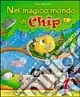 Nel magico mondo di Chip. Per la Scuola elementare. Con CD-ROM. Vol. 1 Prezzo Conveniente