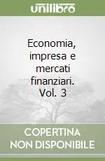 Economia, impresa e mercati finanziari. Vol. 3 Prezzo Conveniente