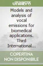 Models and analysis of vocal emissions for biomedical applications. Third International Workshop (Firenze, 10-12 december 2003) Prezzo Scontato