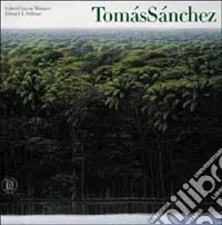 Tomás Sánchez. Ediz. inglese Subito Disponibile