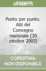 Saldi Punto per punto. Atti del Convegno nazionale (30 ottobre 2003)