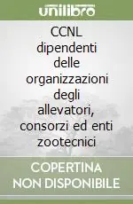 CCNL dipendenti delle organizzazioni degli allevatori, consorzi ed enti zootecnici Offerta