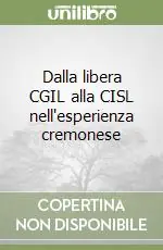 Dalla libera CGIL alla CISL nell‘esperienza cremonese Must-Have