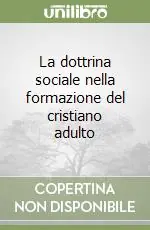La dottrina sociale nella formazione del cristiano adulto Prezzo Di Fabbrica
